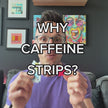 Why caffeine strips video